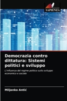 Democrazia contro dittatura: Sistemi politici e sviluppo: L'influenza del regime politico sullo sviluppo economico e sociale 6203264482 Book Cover