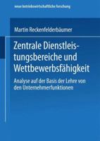 Zentrale Dienstleistungsbereiche Und Wettbewerbsfahigkeit: Analyse Auf Der Basis Der Lehre Von Den Unternehmerfunktionen 3824490463 Book Cover