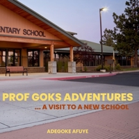 Prof Goks Adventures: a visit to a new school B0FK2QBCHS Book Cover