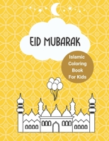 Islamic Coloring Book For Kids - Eid Mubarak B08YD7MJP9 Book Cover