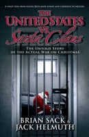 The United States vs. Santa Claus: The Untold Story of the Actual War on Christmas 147676476X Book Cover
