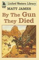 By the Gun They Died 1444807358 Book Cover