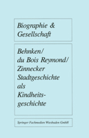 Stadtgeschichte ALS Kindheitsgeschichte: Lebensraume Von Grossstadtkindern in Deutschland Und Holland Um 1900 3810006335 Book Cover