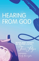 Hearing from God: When God Speaks, We Better Listen 1664252592 Book Cover