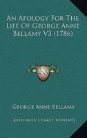 An Apology For The Life Of George Anne Bellamy V3 1165309505 Book Cover