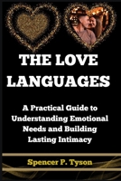 THE LOVE LANGUAGES: A Practical Guide to Understanding Emotional Needs and Building Lasting Intimacy B0F89BK82B Book Cover