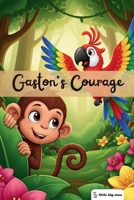 Little Big Ones - Adventures - Gaston's Courage B0FQTBW37H Book Cover