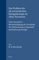 Das Problem Der Alt-Orientalischen Konigsideologie Im Alten Testament: Unter Besonderer Berucksichtigung Der Geschichte Der Psalmenexegese Dargestellt Und Kritisch Gewurdigt 9004023313 Book Cover