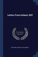 Letters From Ireland, 1837 1376737647 Book Cover