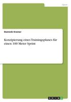 Konzipierung eines Trainingsplanes für einen 100 Meter Sprint 3668561621 Book Cover