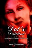 Dot's Dateline: An Investigative Report on Marriage-Able Obviously Mythical Men 0759691495 Book Cover