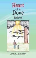 Heart of a Dove : Believe 147597566X Book Cover