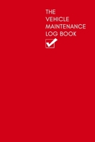 The Vehicle Maintenance & Mileage Log Book: Repairs and Maintenance Record Book with mileage log and parts list for Cars, Motorbikes, Motorcycles, ... any petrolhead! Featuring Hot Rod Red Design! 169582220X Book Cover
