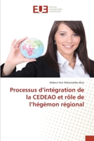 Processus d’intégration de la CEDEAO et rôle de l’hégémon régional 6202551771 Book Cover