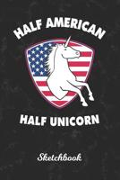 Sketchbook: America Unicorn Sketch Book Paper - Drawing Pad for Artists & Illustrators - American Country Black Marble Cover - Perfect Workbook for Kids to Use at Home & School - Create & Learn to Dra 1079284044 Book Cover
