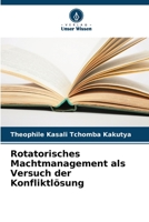 Rotatorisches Machtmanagement als Versuch der Konfliktlösung 620618515X Book Cover