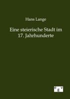 Eine Steierische Stadt Im 17. Jahrhunderte 114918454X Book Cover