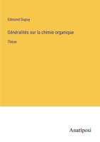 G�n�ralit�s sur la chimie organique: Th�se 3382202204 Book Cover