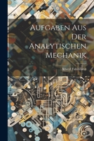 Aufgaben aus der Analytischen Mechanik 1022109499 Book Cover
