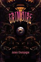 Grimoire: A Compendium of Neo-Goth Narratives 1608640388 Book Cover