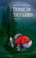 Piranhas im Schlossgraben: Prosa und Lyrik 3752824328 Book Cover