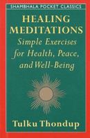 Healing Meditations (Shambhala Pocket Classics) 1570623724 Book Cover