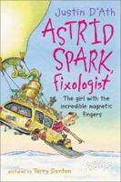 Astrid Spark, Fixologist 1865087181 Book Cover