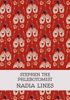 Stephen the Phlebotomist 1739827457 Book Cover