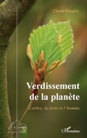 Verdissement de la planète: L'arbre, la forêt et l'homme (Sciences Et Société) (French Edition) 2343199833 Book Cover
