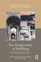 Temporality of Building : European and Chinese Perspectives on Architecture and Heritage 1041017987 Book Cover