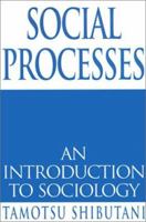 Social Processes: An Introduction to Sociology 0520050568 Book Cover