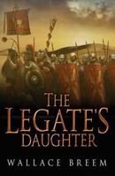 The Legate's Daughter 0753818957 Book Cover