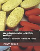 Marketing Information And: Artificial Intelligent Consumer Behavioral Method Difference 1795040688 Book Cover
