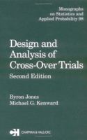 Design and Analysis of Cross-Over Trials (Monographs on Statistics and Applied Probability) 1439861420 Book Cover