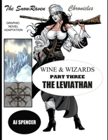 The SnowRaven Chronicles: Wine & Wizards Graphic Novel Adaptation-Part Three: The Leviathan B08LNLCNZS Book Cover