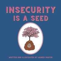 Insecurity is a Seed B0BBYJL258 Book Cover