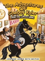 The Adventures of Cowboy Kyler and the Coyote Gang B0FWH2PLBY Book Cover