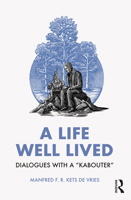 A Life Well Lived: Dialogues with a “Kabouter" 103259084X Book Cover