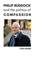 Philip Ruddock and the Politics of Compassion 1925826856 Book Cover