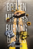 Broken Mirrors And Burning Bushes 0578609274 Book Cover