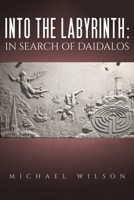 Into the labyrinth: in search of Daidalos 1528988140 Book Cover