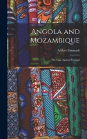 Angola and Mozambique; the Case Against Portugal 1013802640 Book Cover