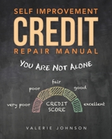 Self Improvement Credit Repair Manual: You Are Not Alone 1663253838 Book Cover