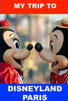 My Trip to Disneyland Paris 1304688437 Book Cover
