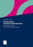 Organisation Im Gesundheitsbetrieb: Betriebswirtschaft Fur Das Gesundheitswesen 3834929174 Book Cover