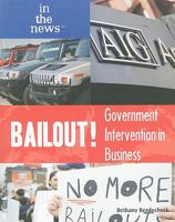 Bailout!: Government Intervention in Business 1435894499 Book Cover