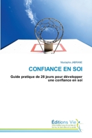 CONFIANCE EN SOI: Guide pratique de 28 jours pour développer une confiance en soi 6139590981 Book Cover