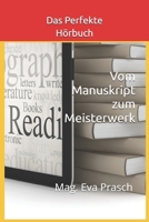 Das Perfekte Hörbuch: Vom Manuskript zum Meisterwerk B0D5VX4BZM Book Cover