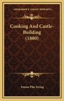 Cooking and Castle-building 116461276X Book Cover