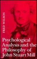 Psychological Analysis and the Philosophy of John Stuart Mill 0802027148 Book Cover